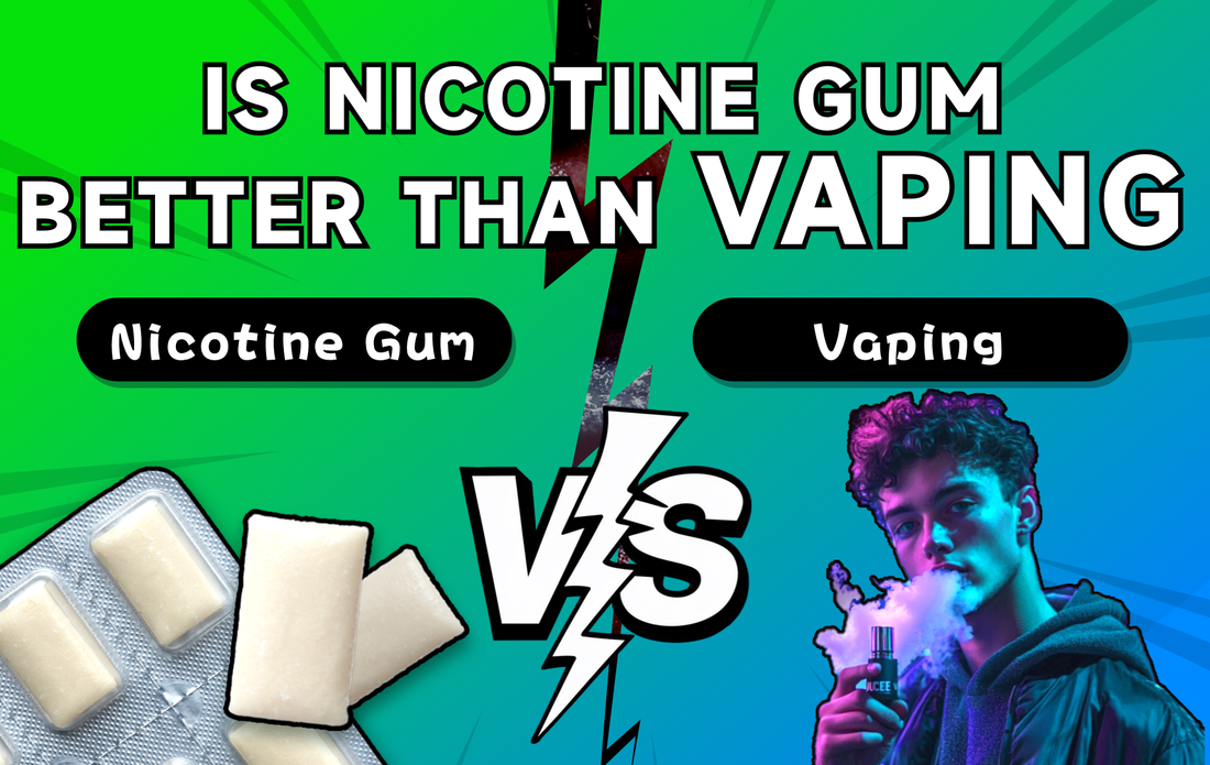 is nicotine gum better than vaping